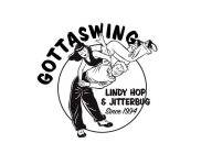 GOTTASWING LINDY HOP & JITTERBUG SINCE 1994