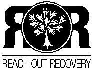 R R REACH OUT RECOVERY