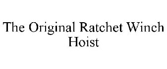 THE ORIGINAL RATCHET WINCH HOIST