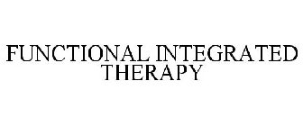 FUNCTIONAL INTEGRATED THERAPY