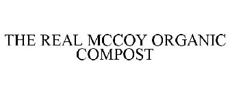 THE REAL MCCOY ORGANIC COMPOST
