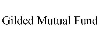 GILDED MUTUAL FUND