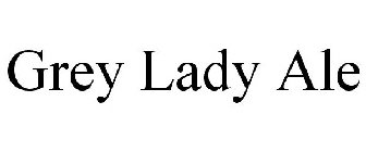 GREY LADY ALE