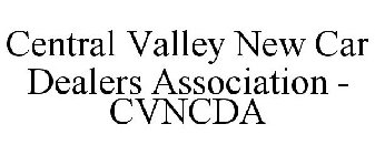 CENTRAL VALLEY NEW CAR DEALERS ASSOCIATION - CVNCDA