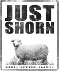 JUST SHORN NATURAL, SUSTAINABLE, BEAUTIFUL.