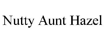 NUTTY AUNT HAZEL