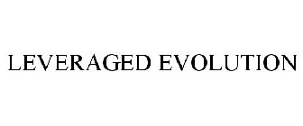 LEVERAGED EVOLUTION