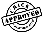 CHICK APPROVED SHARE YOUR STYLE