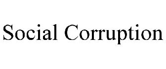SOCIAL CORRUPTION