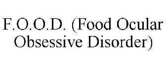 F.O.O.D. (FOOD OCULAR OBSESSIVE DISORDER)