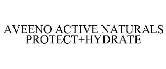 AVEENO ACTIVE NATURALS PROTECT+HYDRATE