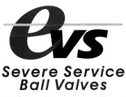 EVS SEVERE SERVICE BALL VALVES