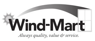 WIND-MART, ALWAYS QUALITY, VALUE & SERVICE