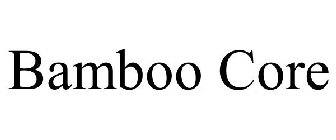 BAMBOO CORE