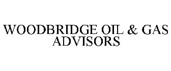 WOODBRIDGE OIL & GAS ADVISORS