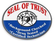 SEAL OF TRUST BACKGROUND CHECKED DRUG TESTED CERTIFIED TECHNICIAN