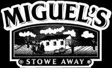 MIGUEL'S STOWE AWAY