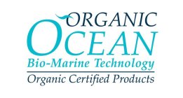 ORGANIC OCEAN BIO-MARINE TECHNOLOGY ORGANIC CERTIFIED PRODUCTS