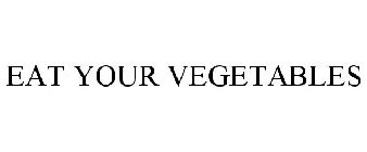 EAT YOUR VEGETABLES