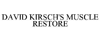 DAVID KIRSCH'S MUSCLE RESTORE