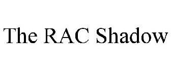 THE RAC SHADOW