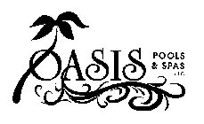 OASIS POOLS & SPAS LLC