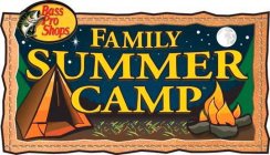 FAMILY SUMMER CAMP BASS PRO SHOPS