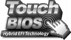 TOUCH BIOS HYBRID EFI TECHNOLOGY