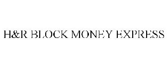 H&R BLOCK MONEY EXPRESS