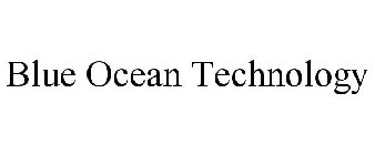 BLUE OCEAN TECHNOLOGY
