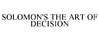 SOLOMON'S THE ART OF DECISION