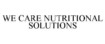 WE CARE NUTRITIONAL SOLUTIONS