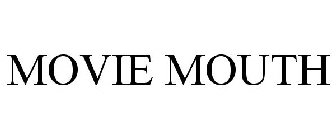 MOVIE MOUTH
