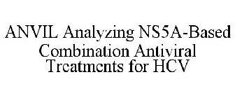 ANVIL ANALYZING NS5A-BASED COMBINATION ANTIVIRAL TREATMENTS FOR HCV