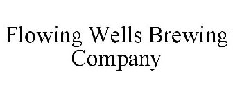 FLOWING WELLS BREWING COMPANY