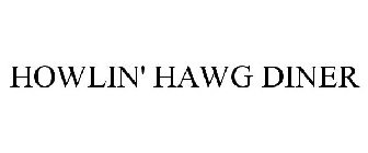 HOWLIN' HAWG DINER