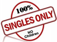 100% SINGLES ONLY NO CHILDREN