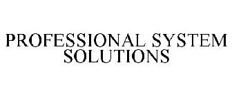 PROFESSIONAL SYSTEM SOLUTIONS