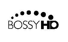 BOSSY HD
