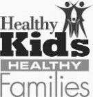 HEALTHY KIDS HEALTHY FAMILIES