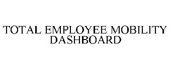 TOTAL EMPLOYEE MOBILITY DASHBOARD