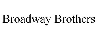 BROADWAY BROTHERS