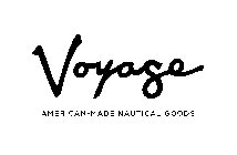 VOYAGE AMERICAN-MADE NAUTICAL GOODS