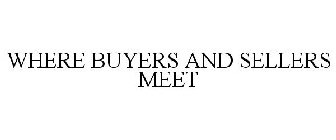 WHERE BUYERS AND SELLERS MEET