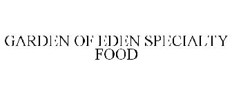 GARDEN OF EDEN SPECIALTY FOOD