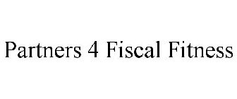 PARTNERS 4 FISCAL FITNESS