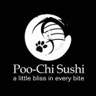 POO-CHI SUSHI A LITTLE BLISS IN EVERY BITE
