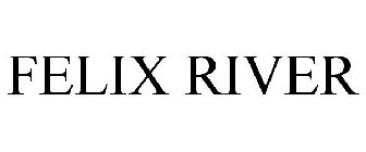 FELIX RIVER