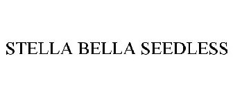 STELLA BELLA SEEDLESS