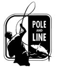 POLE AND LINE